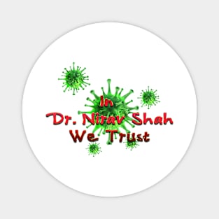 In Dr Nirav Shah We Trust Virus R Magnet